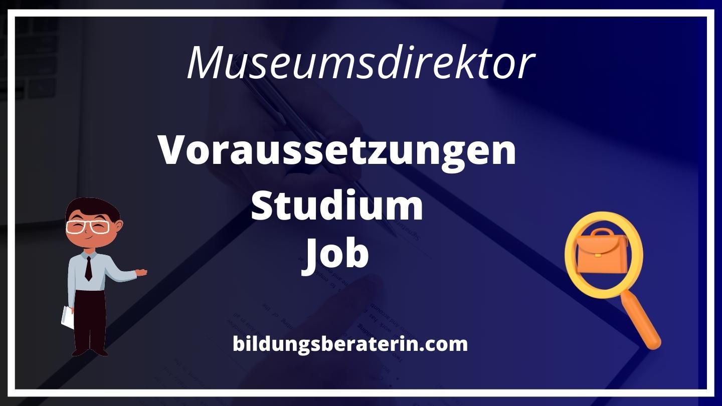 Wie wird man Museumsdirektor